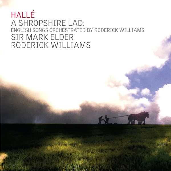 A Shropshire Lad - English Songs Orchestrated By Roderick Williams