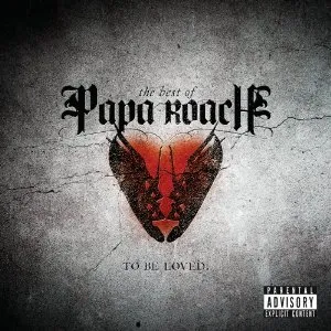 To Be Loved: the Best of Papa Roach