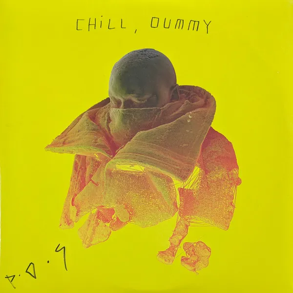 Chill, Dummy