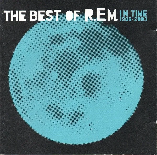 In Time: A Collection Of R.E.M.'s Greatest Hits From 1988 To 2003