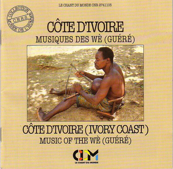 Côte D'Ivoire Musique Des Wè (Guéré) = Côte D'Ivoire (Ivory Coast) Music Of The Wé (Guéré)