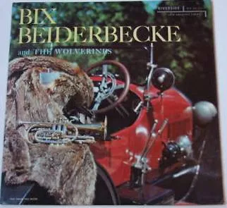 Bix Beiderbecke And The Wolverines