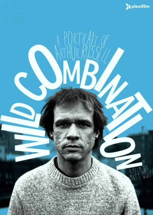 Wild Combination - A Portrait Of Arthur Russell
