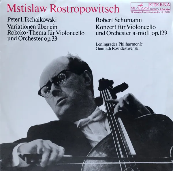 Variationen Über Ein Rokoko-Thema Für Violoncello Und Orchester Op.33 / Konzert Für Violoncello Und Orchester A-Moll Op.129