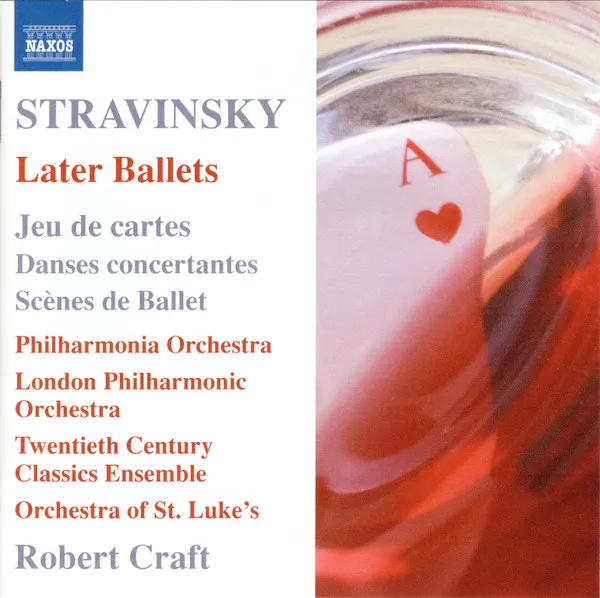 Later Ballets: Jeu De Cartes / Danses Concertantes / Scènes De Ballet
