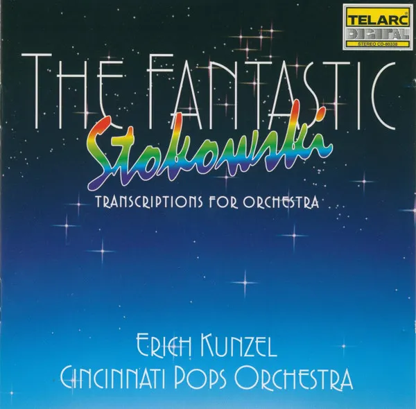 The Fantastic Stokowski Transcriptions For Orchestra