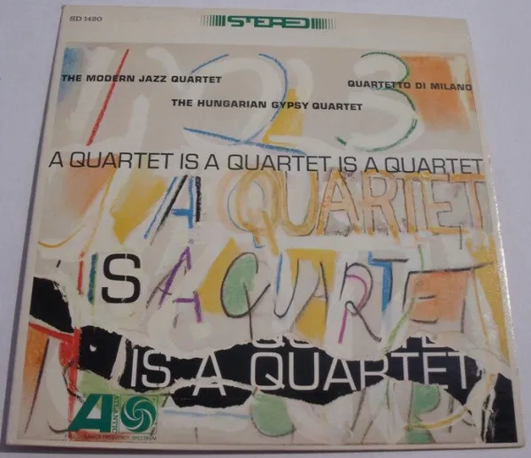 A Quartet Is A Quartet Is A Quartet