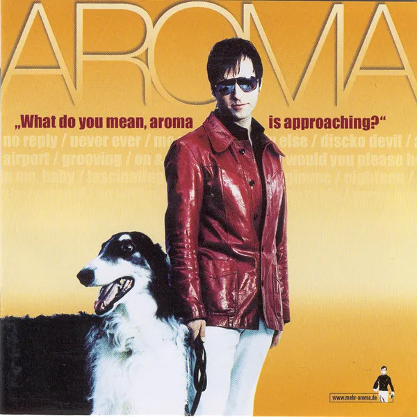 What Do You Mean, Aroma Is Approaching?