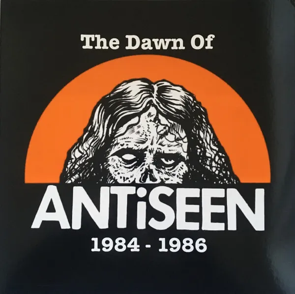 The Dawn Of Antiseen 1984 - 1986