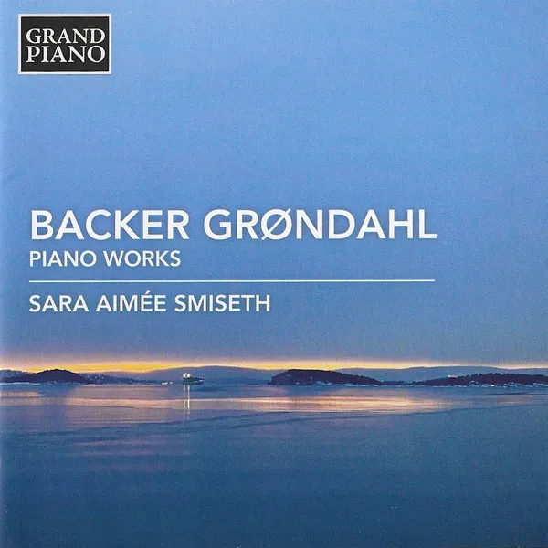 Agathe Backer-Grondahl: Piano Works
