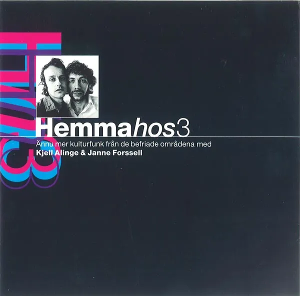 Hemma Hos 3 - Ännu Mer Kulturfunk Från De Befriade Områdena Med Kjell Alinge & Janne Forssell