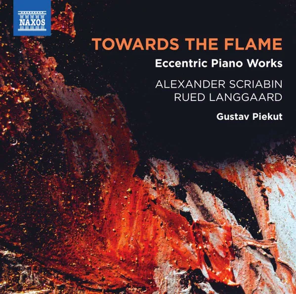 Towards The Flame: Eccentric Piano Works
