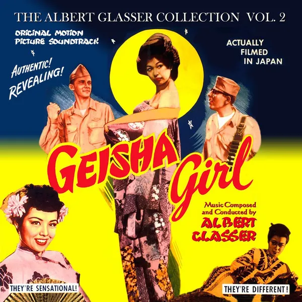 The Albert Glasser Collection: Volume 2, (Original Motion Picture Soundtracks) (The Invisible Mr. Unmei / Geisha Girl)