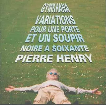 Noire À Soixante / Variations Pour Une Porte Et Un Soupir (Version Ballet) / Gymkhana
