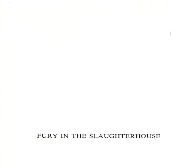 Fury In The Slaughterhouse