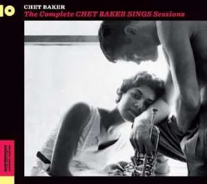 The Complete Chet Baker Sings Sessions
