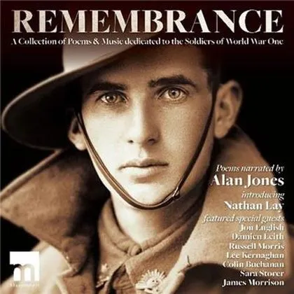 Remembrance (A Collection Of Poems & Music Dedicated To The Soldiers Of World War One)