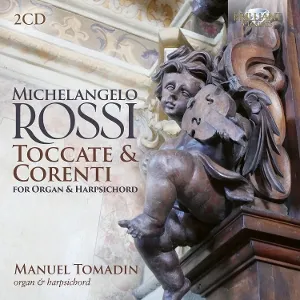 Michelangelo Rossi: Toccate & Corenti For Organ & Harpsichord