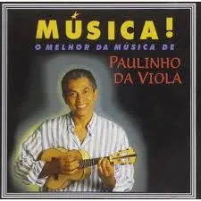 Musica ! - O Melhor Da Musica De Paulinho Da Viola