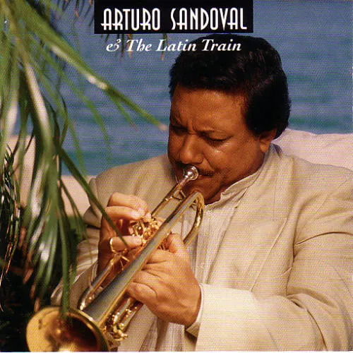 Arturo Sandoval & The Latin Train