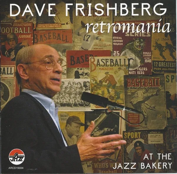 Dave Frishberg At The Jazz Bakery: Retromania