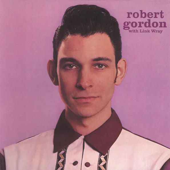 Robert Gordon With Link Wray