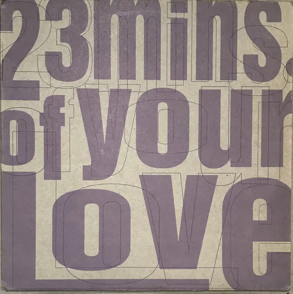 23 Mins. Of Your Love