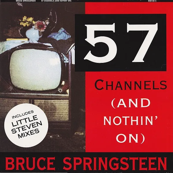 57 Channels (And Nothin' On)