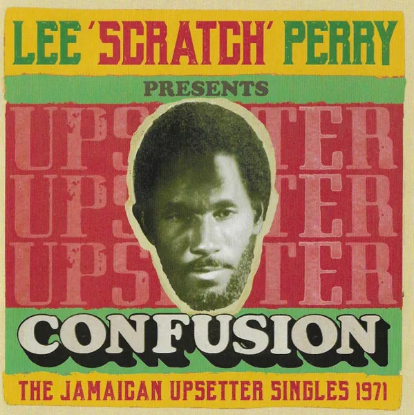 Lee 'Scratch Perry' Presents Confusion - the Jamaican Upsetter Singles 1971