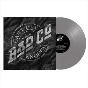 Can't Get Enough: A Tribute To Bad Company (Limited Edition) (Silver Vinyl)