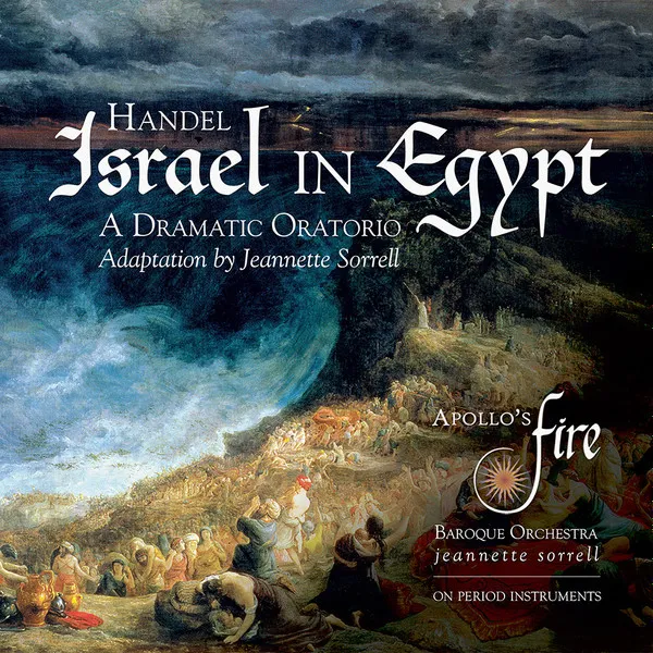 Israel in Egypt (in der Adaption von Jeannette Sorrell)