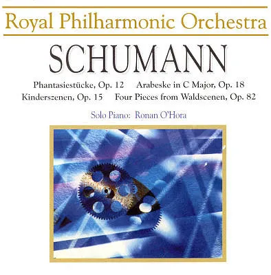 Schumann - Phantasiestucke, Op. 12 - Arabeske In C Major, Op. 18 - Kinderszenen, Op. 15 - Four Pieces From Waldscenen, Op. 82