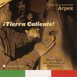 ¡Tierra Caliente! Music From The Hotlands Of Michoacán