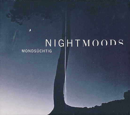 Nightmoods / Mondsüchtig