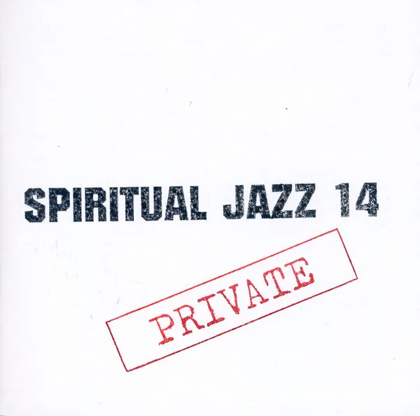 Spiritual Jazz Vol.14: Private