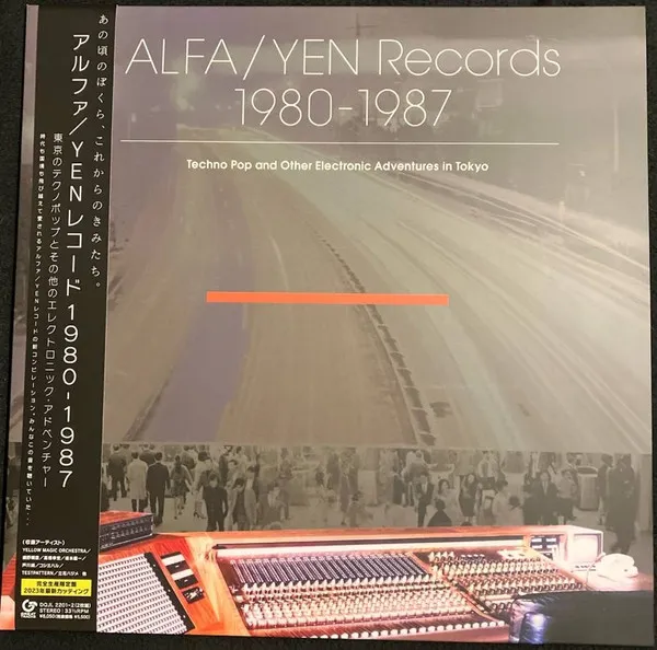 Alfa/Yen Records 1980 - 1987: Techno Pop And Other Electronic Adventures In Tokyo