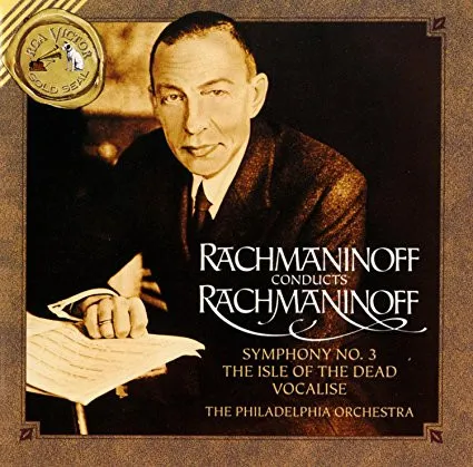 Rachmaninoff Conducts Rachmaninoff – Symphony No. 3 • The Isle Of The Dead • Vocalise