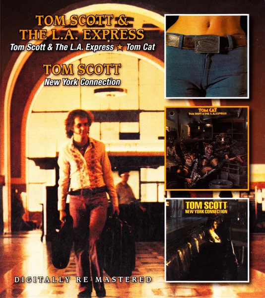 Tom Scott And The L.A. Express / Tom Cat / New York Connection