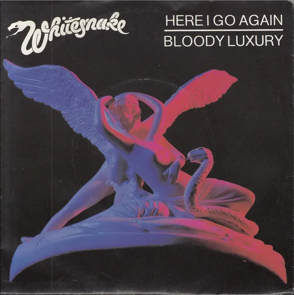 Here I Go Again / Bloody Luxury