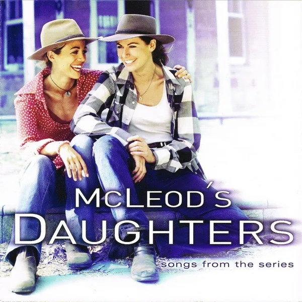 McLeod's Daughters (Songs From The Series)