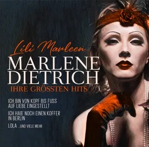 Lili Marleen: Ihre größten Hits