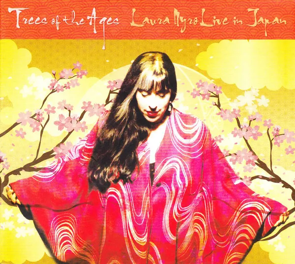 Trees Of The Ages: Laura Nyro Live In Japan