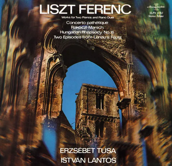 Works For Two Pianos And Piano Duet - Concerto Pathétique / Rákóczi-Marsch / Hungarian Rhapsody No.16 / Two Episodes From Lenau's Faust