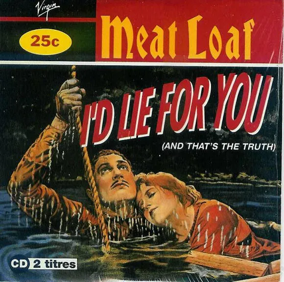 I'd Lie For You (And That's The Truth)
