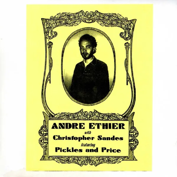 André Ethier With Christopher Sandes Featuring Pickles & Price