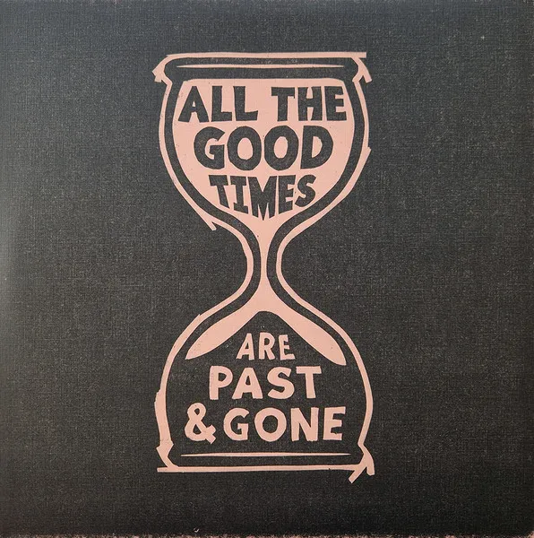 ALL THE GOOD TIMES