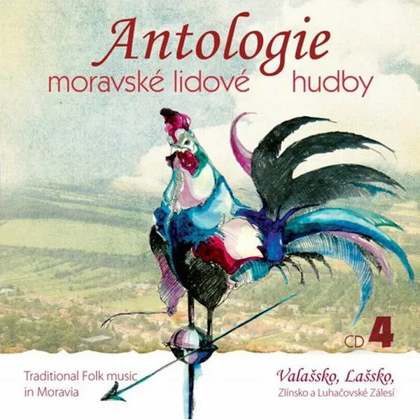 Antologie moravské lidové hudby CD4 Valašsko, Lašsko, Zlínsko a Luhačovské Zálesí