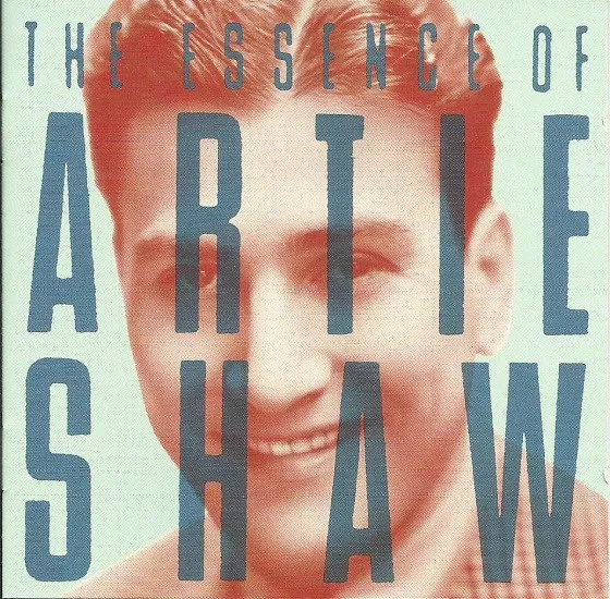 The Essence Of Artie Shaw