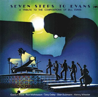 Seven Steps To Evans - A Tribute To The Compositions Of Bill Evans