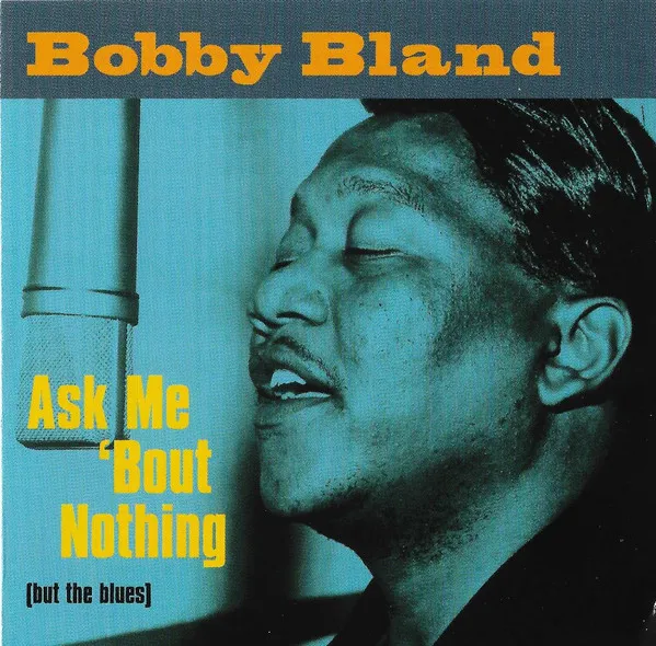 Ask Me 'Bout Nothing (But The Blues)